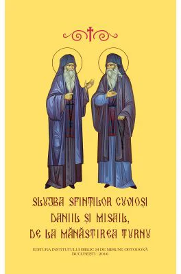 Slujba Sfintilor Cuviosi Daniil si Misail de la Manastirea Turnu