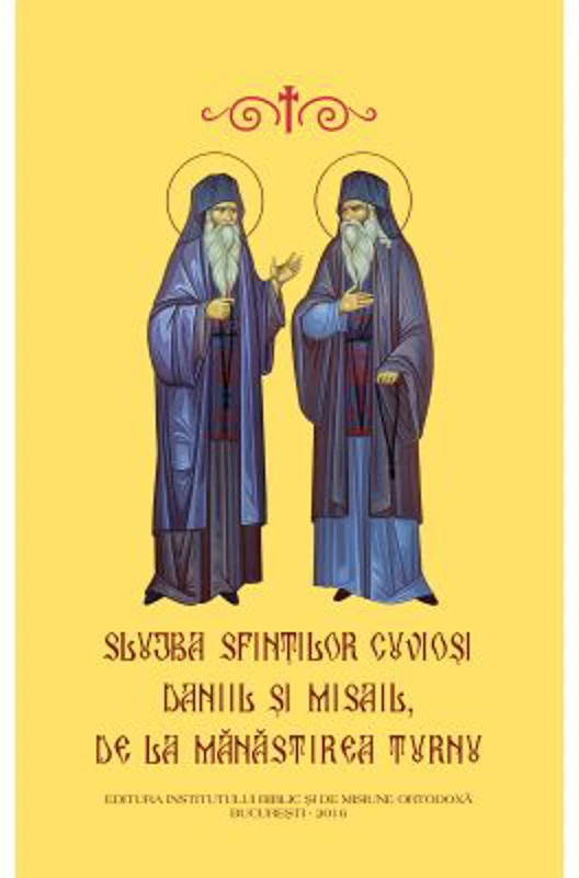 Slujba Sfintilor Cuviosi Daniil si Misail de la Manastirea Turnu