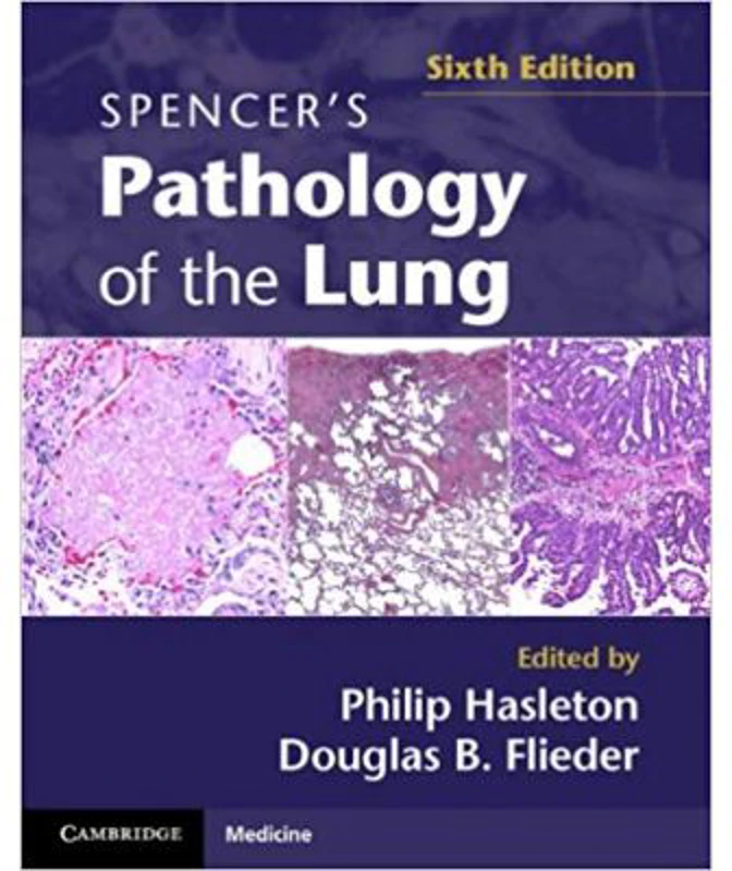 Spencer's Pathology of the Lung 2 Part Set with DVDs - Professor Philip Hasleton MD, Dr Douglas B. Flieder MD