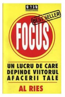 Focus. Un lucru de care depinde viitorul afacerii tale
