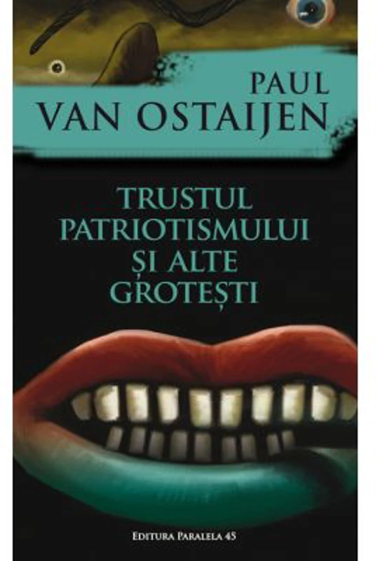 Trustul patriotismului si alte grotesti - Paul Van Ostaijen
