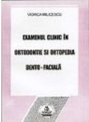 Examenul clinic in ortodontie - Viorica Milicescu