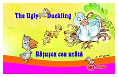 The Ugly Duckling. Ratusca cea urata
