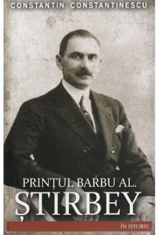 Printul Barbu Al. Stirbey - Constantin Constantinescu