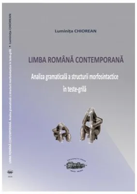 Limba romana contemporana. Analiza gramaticala a structurii morfosintactice in teste-grila - Luminita Chiorean