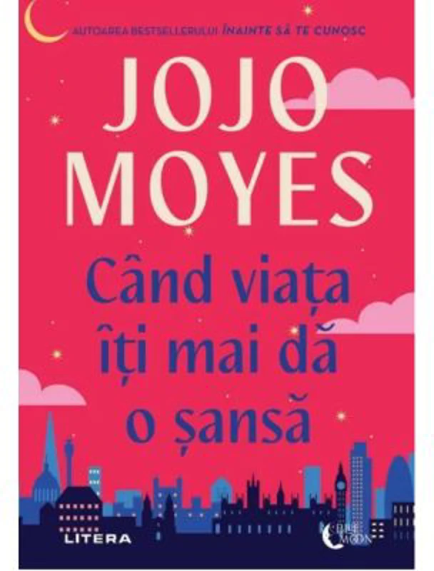 Cand viata iti mai da o sansa - Jojo Moyes