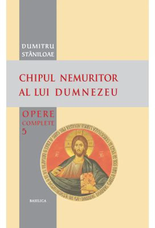 Chipul nemuritor al lui Dumnezeu - Pr. prof. dr. Dumitru Staniloae