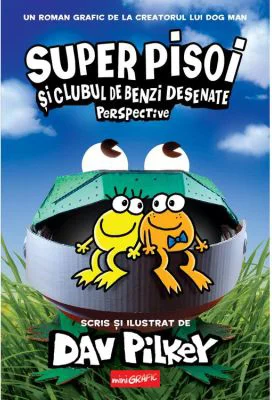 Super Pisoi #2. Super Pisoi si Clubul de Benzi Desenate. Perspective - Dav Pilkey