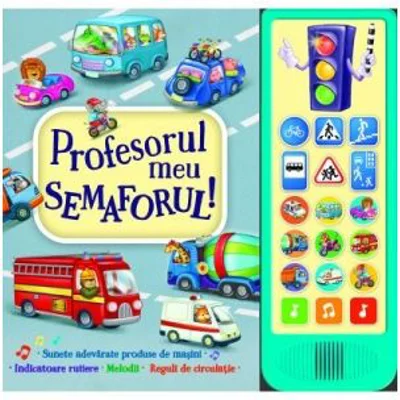 Profesorul meu semaforul! Carte cu sunete