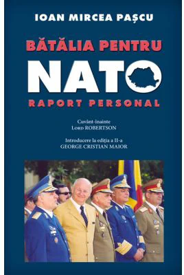 Batalia pentru NATO - Ioan Mircea Pascu