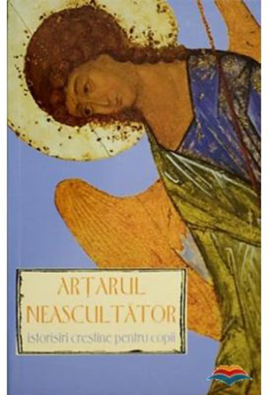 Artarul neascultator. Istorisiri crestine pentru copii