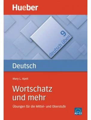 Wortschatz und mehr Buch Ubungen fur die Mittel- und Oberstufe - Mary L. Apelt