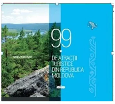 99 de atractii turistice din Republica Moldova. Editie cartonata - Vadim Sterbate