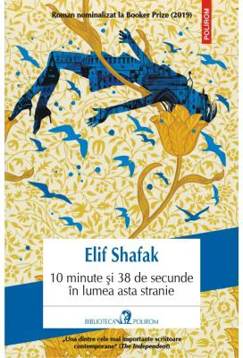 10 minute si 38 de secunde in lumea asta stranie - Elif Shafak