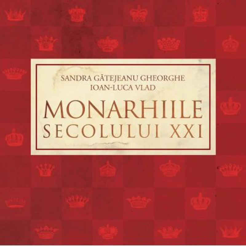 Monarhiile secolului 21 - Sandra Gatejeanu Gheorghe