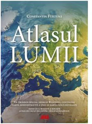 Atlasul lumii. Editia a III-a - Constantin Furtuna