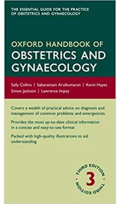 Oxford Handbook of Obstetrics and Gynaecology - Sally Collins, Sabaratnam Arulkumaran, Kevin Hayes, Simon Jackson, Lawrence Impey