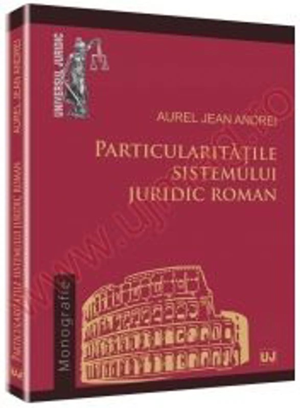 Particularitatile sistemului juridic roman - Jean Andrei Aurel