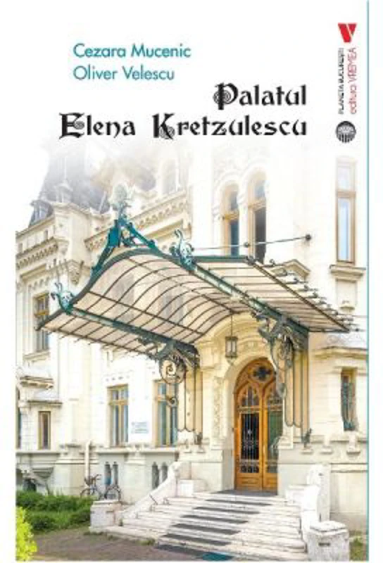 Palatul Elena Kretzulescu - Cezara Mucenic, Oliver Velescu
