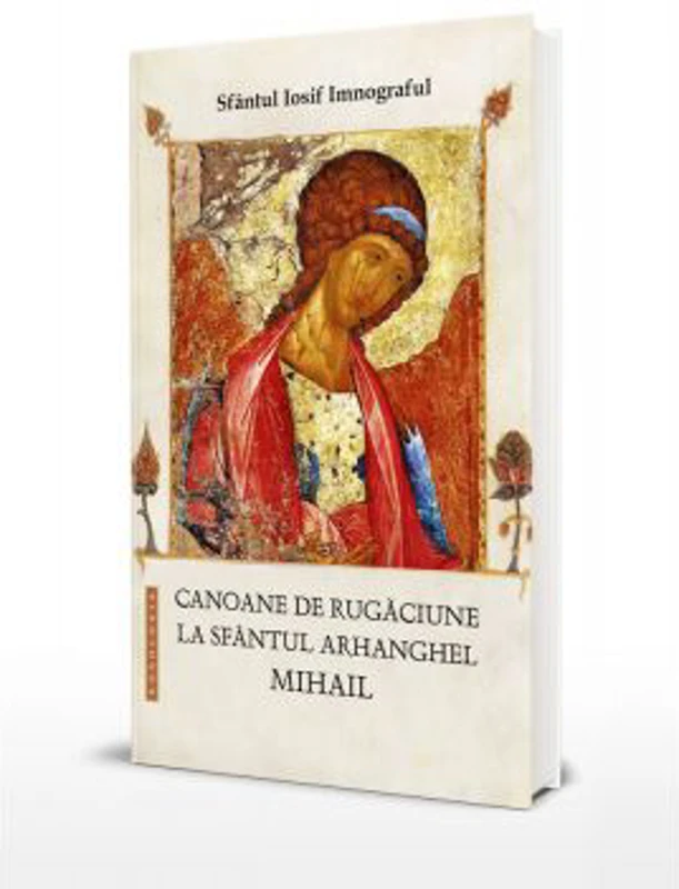 Canoane de rugaciune la Sfantul Arhanghel Mihail - Sfantul Iosif Imnograful