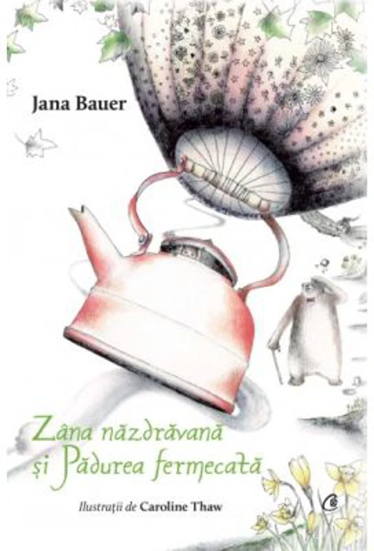Zana nazdravana si Padurea fermecata - Jana Bauer, Caroline Thaw