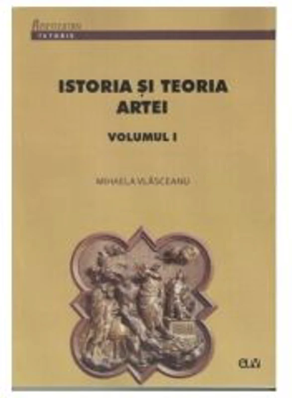 Istoria si teoria artei. Volumul I - Mihaela Vlasceanu