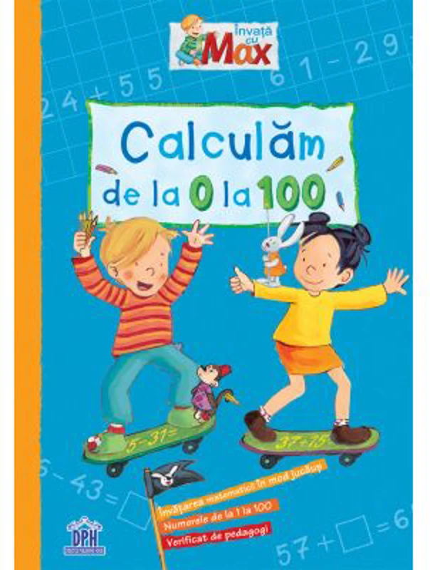 Invata cu Max. Calculam de la 0 la 100 - Brigitte Paul