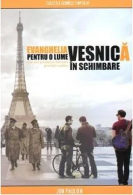 Evanghelia vesnica pentru o lume vesnic in schimbare