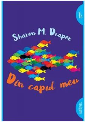 Din capul meu. Paperback - Sharon Draper