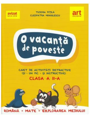 O vacanta de poveste. Clasa a II-a. Caiet de activitati