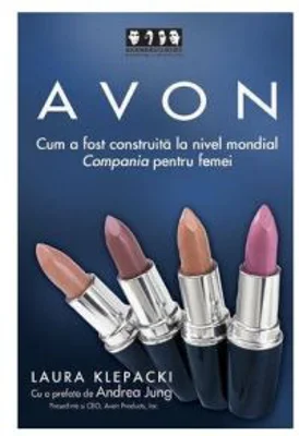 AVON. Cum a fost construita la nivel mondial Compania pentru femei