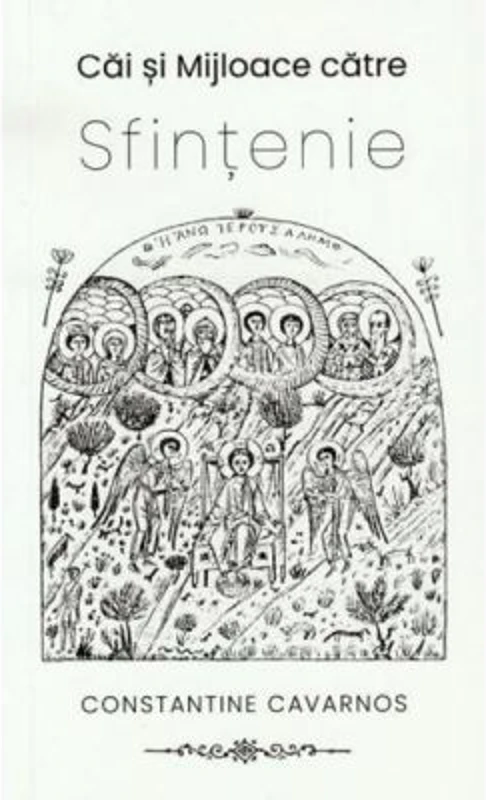 Cai si mijloace catre sfintenie - Constantine Cavarnos