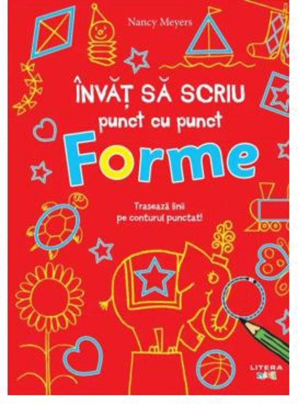 Invat sa scriu punct cu punct. Forme - Nancy Meyers