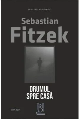 Drumul spre casa - Sebastian Fitzek