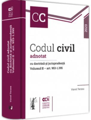 Codul civil adnotat cu doctrina si jurisprudenta. Volumul II - art. 953-1. 395 - Viorel Terzea