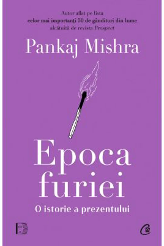 Epoca furiei. O istorie a prezentului - Pankaj Mishra
