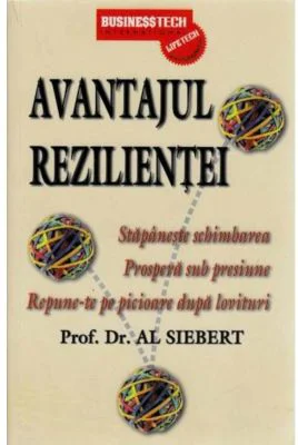 Avantajul rezilientei - Al Siebert