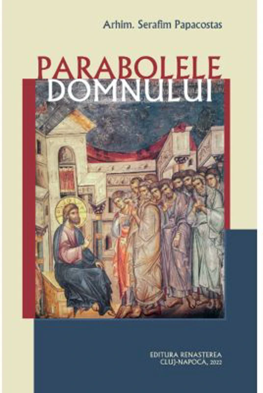 Parabolele Domnului - Serafim Papacostas