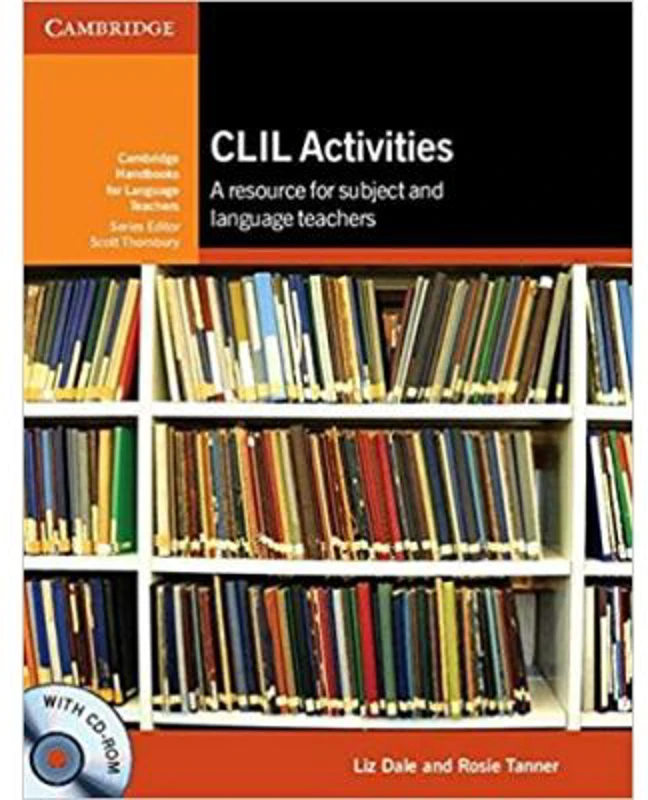 CLIL - Activities with CD-ROM: A Resource for Subject and Language Teachers (Cambridge Handbooks for Language Teachers)