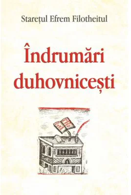 Indrumari Duhovnicesti - Efrem Filotheitul