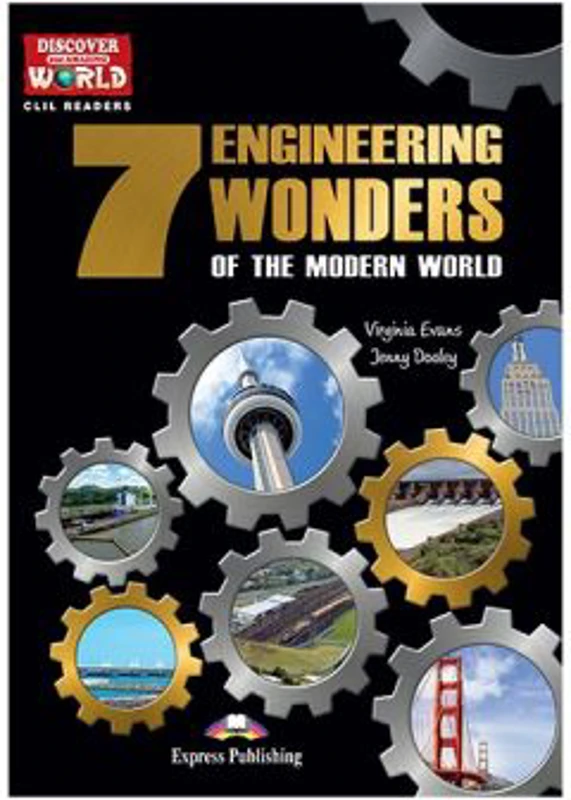 Literatura CLIL The 7 Engineering Wonders of the Modern World cu Cross-platform App - Virginia Evans, Jenny Dooley