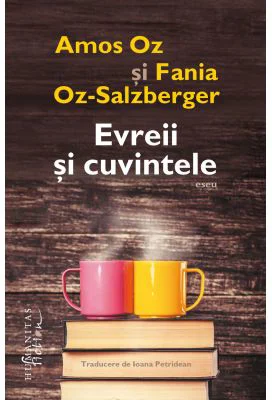 Evreii si cuvintele - Fania Oz-Salzberger, Amos Oz