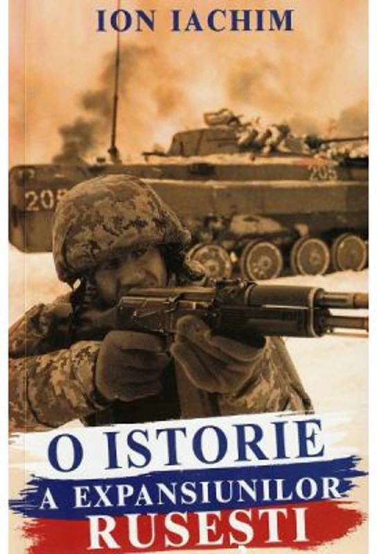 O istorie a expansiunilor rusesti - Ion Iachim