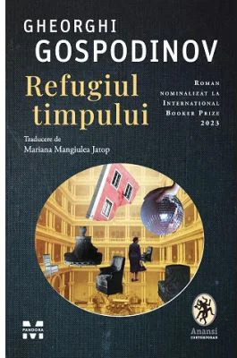 Refugiul timpului - Gheorghi Gospodinov