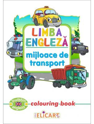Limba engleza. Mijloace de transport. Colouring Book