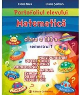 Portofoliul elevului pentru clasa a 3-a. Semestrul 1 - Elena Nica