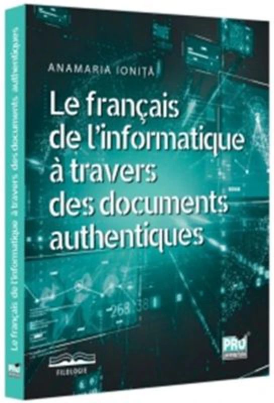 Le francais de l’informatique a travers des documents authentiques - Anamaria Ionita