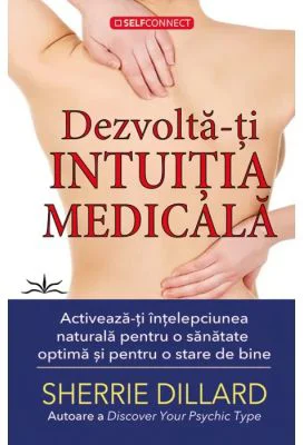 Dezvolta-ti intuitia medicala - Sherrie Dillard