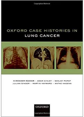 Oxford Case Histories in Lung Cancer - Himender K. Makker, Adam Ainley, Sanjay Popat, Julian Singer, Martin Hayward, Antke Hagena