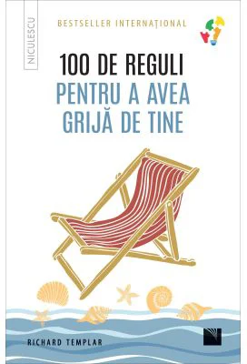 100 de reguli pentru a avea grija de tine - Richard Templar